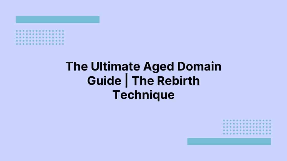 ultimate aged domain guide