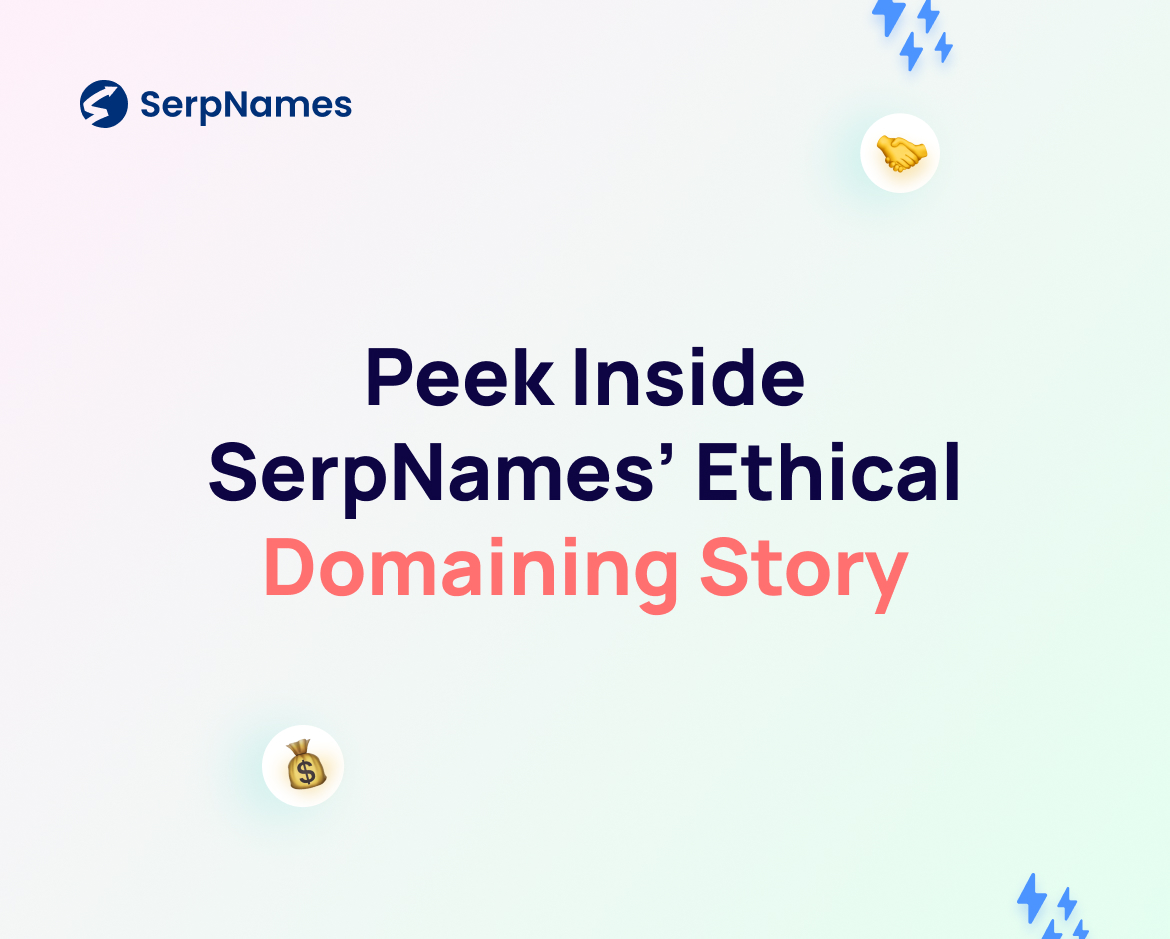 Peek Inside SerpNames’ Ethical Domaining Story