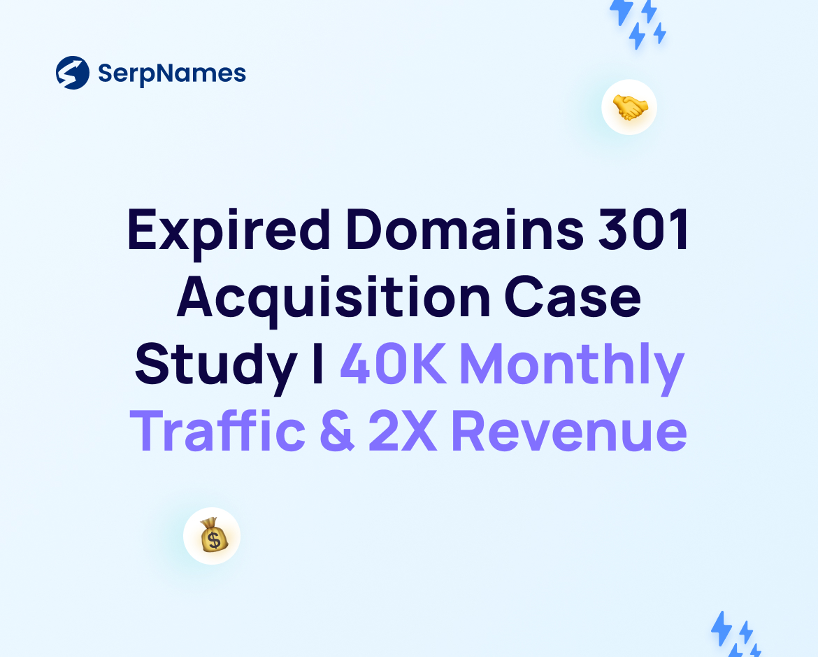 Expired Domains 301 Acquisition Case Study | 40K Monthly Traffic & 2X Revenue